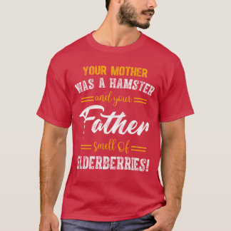Deine Mutter war ein Hamster, dein Vater war ein F T-Shirt