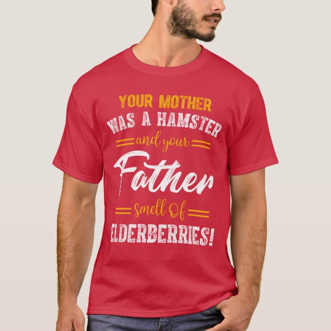 Deine Mutter war ein Hamster, dein Vater war ein F T-Shirt (Vorderseite)