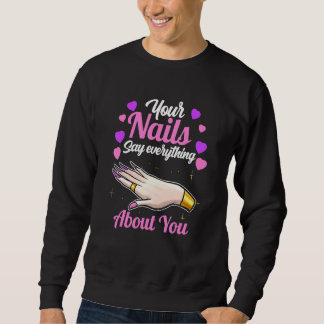 Deine Nägel sagen alles über dich aus   Nageltechn Sweatshirt