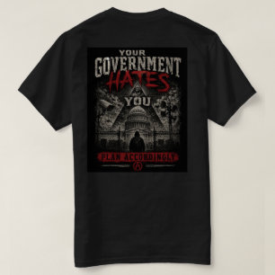 Deine Regierung hasst dich T-Shirt