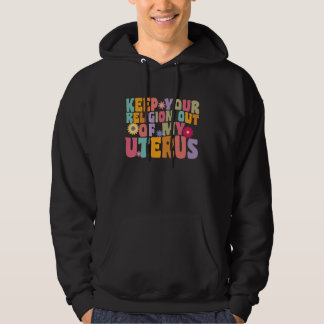 Deine Religion aus meiner Gebärmutter Hysterectomy Hoodie