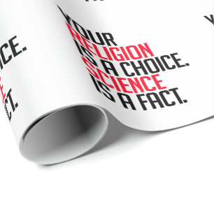 Deine Religion ist eine Wahl und Wissenschaft ist  Geschenkpapier