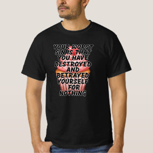 Deine schlimmste Sünde  T-Shirt