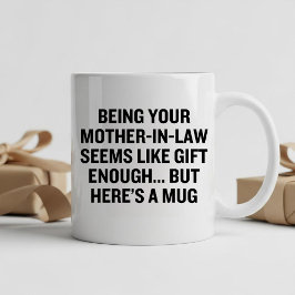 Deine Schwiegermutter zu sein scheint wie Geschenk Tasse