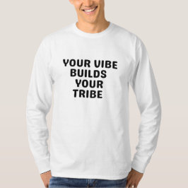Deine Schwingung baut deinen Stamm T-Shirt