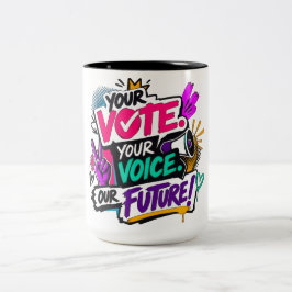 Deine Stimme. Deine Wahl. Unsere Zukunft! Zweifarbige Tasse