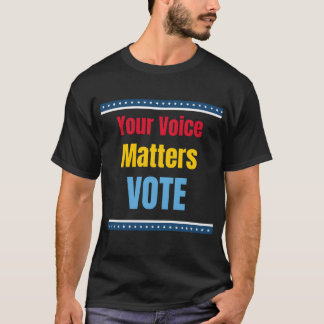Deine Stimme zählt Wählen T-Shirt