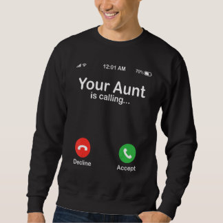 Deine Tante ruft an Ablehnen oder Annehmen Glückli Sweatshirt