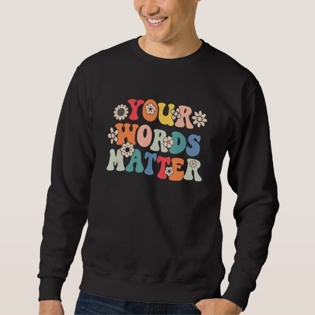 Deine Worte zählen Logopädie Therapeut Sped Te Sweatshirt (Vorderseite)