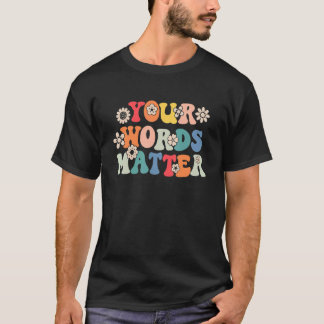 Deine Worte zählen Logopädie Therapeut Sped Te T-Shirt