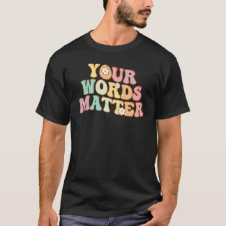 Deine Worte zählen Sprechtherapie Würdigung Groo T-Shirt