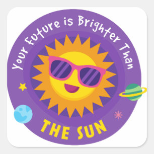 Deine Zukunft ist heller als die Sonne Quadratischer Aufkleber