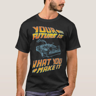 Deine Zukunft ist, was du daraus machst Retro Oldt T-Shirt