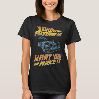 Deine Zukunft ist, was du daraus machst Retro Oldt T-Shirt