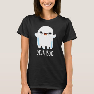 Deja Boo Funny Ghost Pun Dark BG T-Shirt