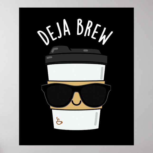 Deja Brew Funny Coffee Pun Dark BG Poster (Vorne)