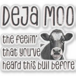 Deja Moo - Sie haben den Bull schon einmal gehört Aufkleber