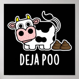 Deja Poo Funny Cow Gekackt Pun Dark BG Poster