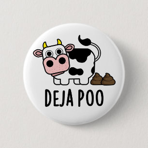 Deja Poo Funny Cow Kack Pun Button