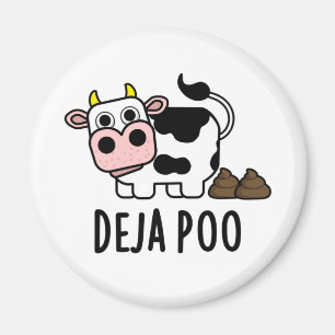 Deja Poo Funny Cow Kack Pun Magnet