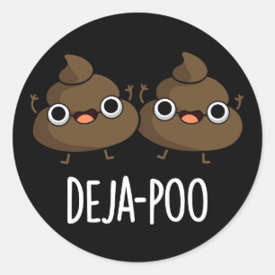 Deja Poo Funny Double Kack Pun Dark BG Runder Aufkleber