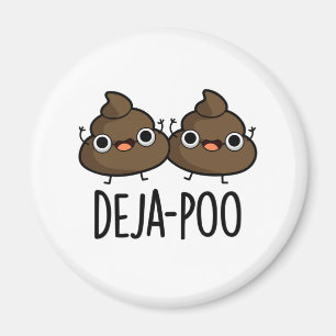 Deja Poo Funny Double Kack Pun Magnet