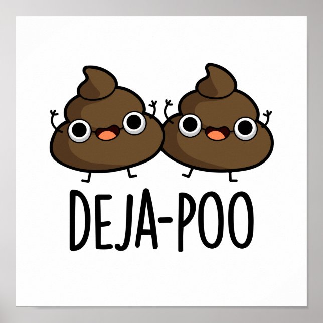 Deja Poo Funny Double Kack Pun Poster (Vorne)