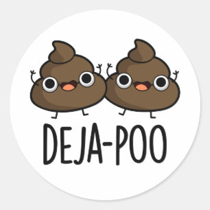 Deja Poo Funny Double Kack Pun Runder Aufkleber