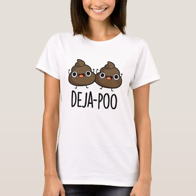 Deja Poo Funny Double Kack Pun T-Shirt (Vorderseite)