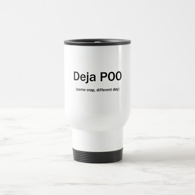 Deja Poo Same Crap Anderer Tag Reisebecher (Mittel)
