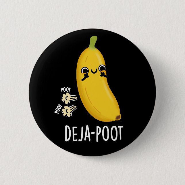 Deja-poot Funny Banana Doppelte Furz Pun Dark BG Button (Vorderseite)