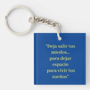 deja salir tus miedos para dejar espacio para ... schlüsselanhänger