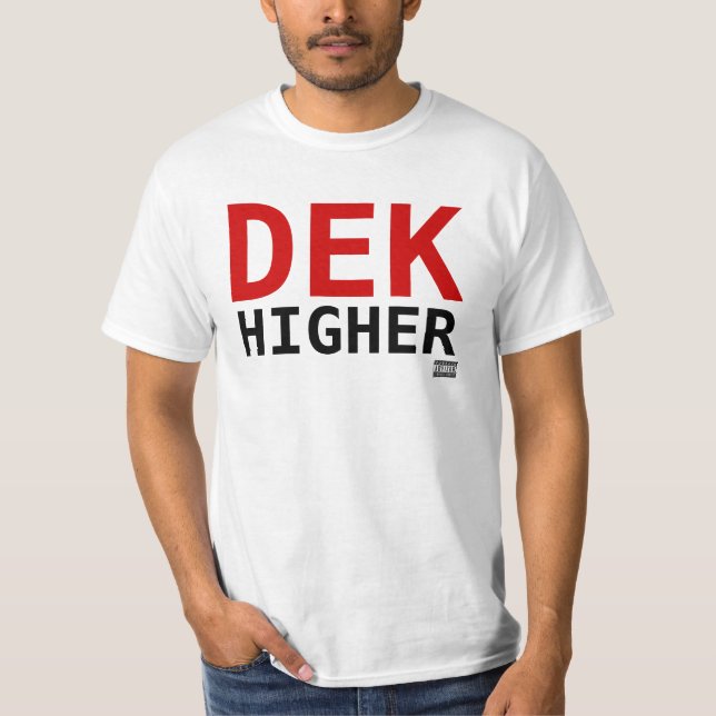 DEK höher 2 große mutige T-Shirt (Vorderseite)