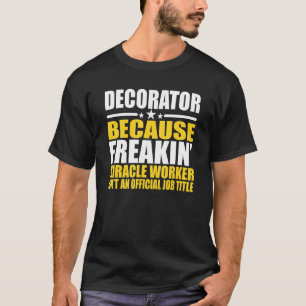 Dekorateur für Kollegen T-Shirt