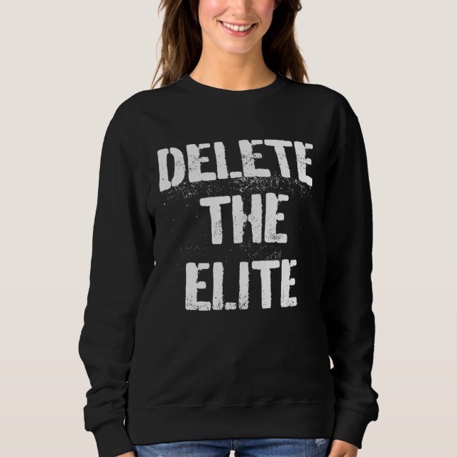 Delete The Elite Punk Goth Politics Protest Sweatshirt (Vorderseite)