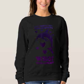 Delfine, die du nicht magst, wer fragte Delfine Sweatshirt