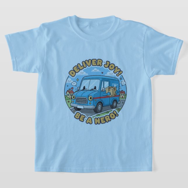 Deliver Joy! Be A Hero! T-Shirt (Ablage )