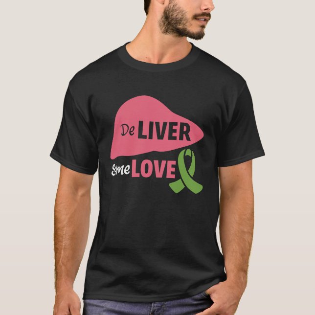Deliver Some Love Liver Disease Awareness T-Shirt (Vorderseite)