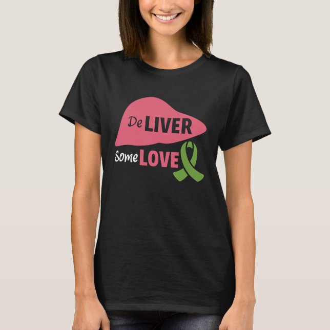 Deliver Some Love Liver Disease Awareness T-Shirt (Vorderseite)