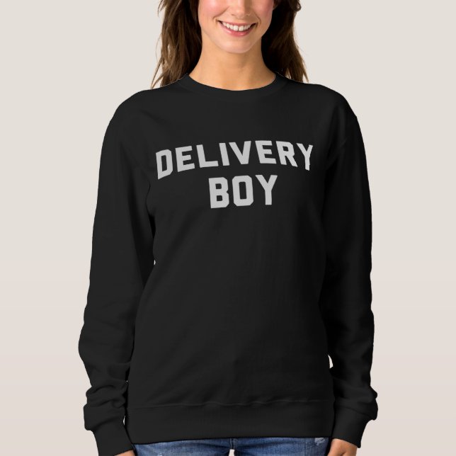 Delivery Boy Funny Pizza Delivery Food Delivery Sweatshirt (Vorderseite)