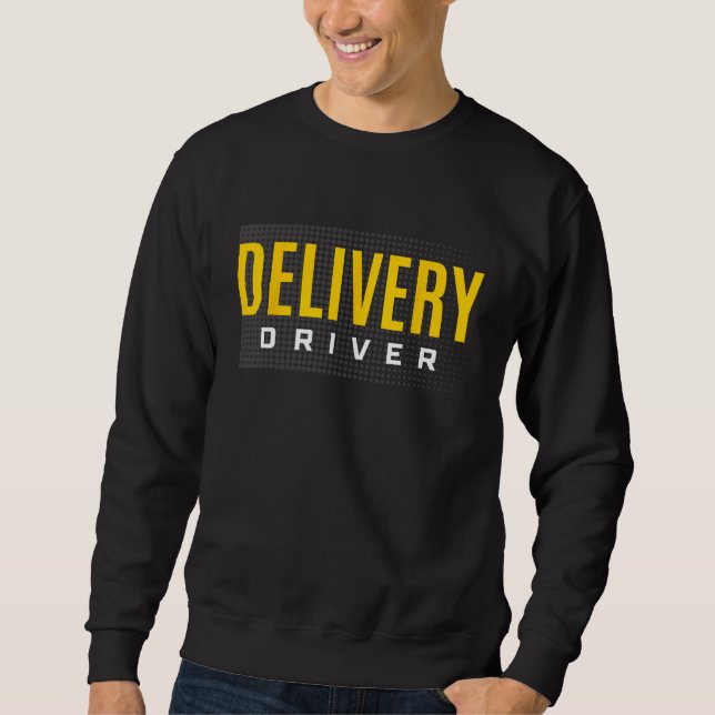 Delivery Driver Food Delivery Courier Driver Job C Sweatshirt (Vorderseite)