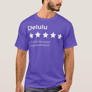 Delulu 5 Bewertung Delulu ist das Solulu Wahn ist T-Shirt