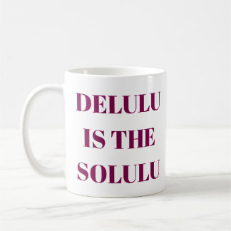 Delulu ist das Solulu Becher Kaffeetasse