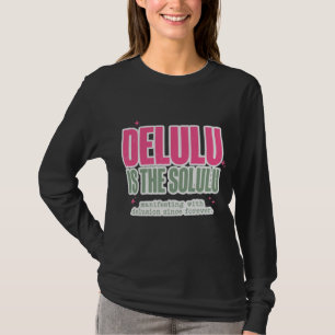 Delulu Ist Das Solulu Trendy Gen Z Statement T-Shi T-Shirt