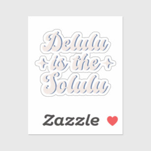 Delulu ist der Solulu Aufkleber