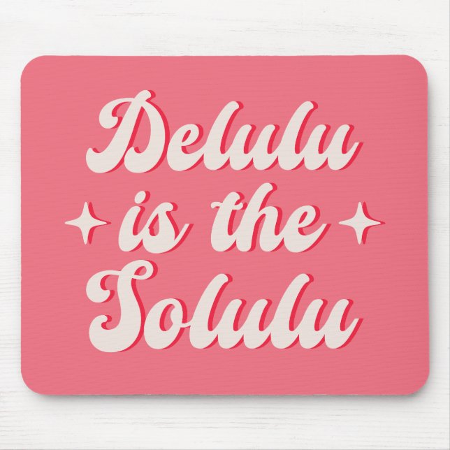 Delulu ist der Solulu Mousepad (Vorne)