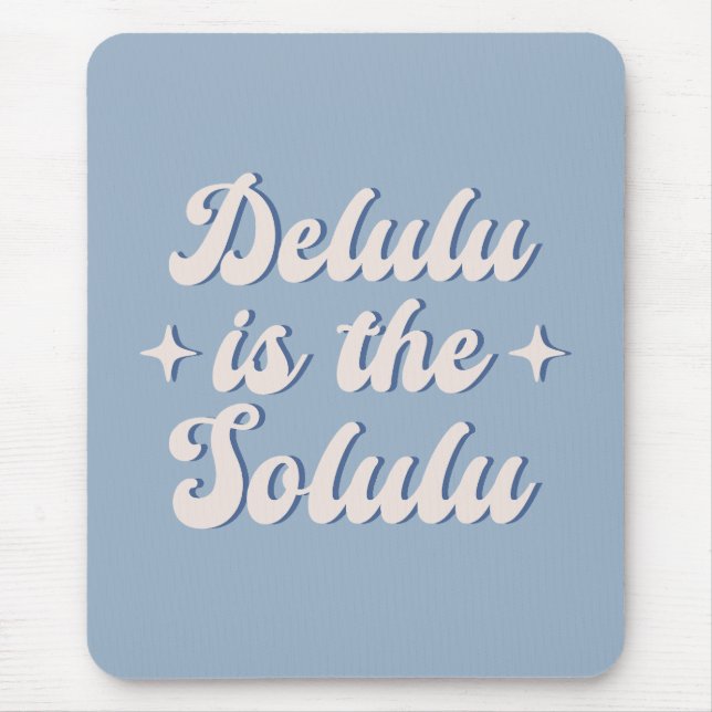 Delulu ist der Solulu Mousepad (Vorne)