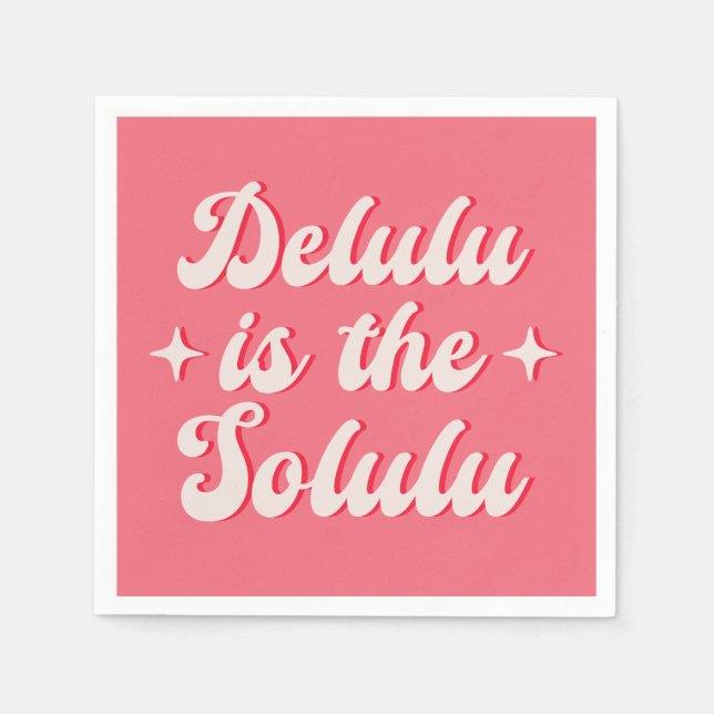 Delulu ist der Solulu Serviette (Vorderseite)