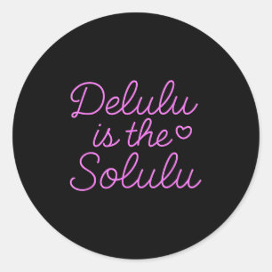 Delulu ist die Solulu Niedliche Motivierend Wom Runder Aufkleber