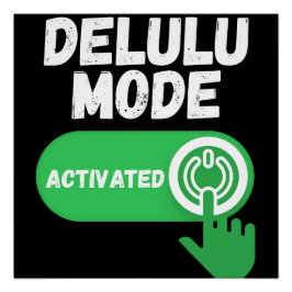 Delulu-Modus aktiviert | Lustiges Gen Z Poster